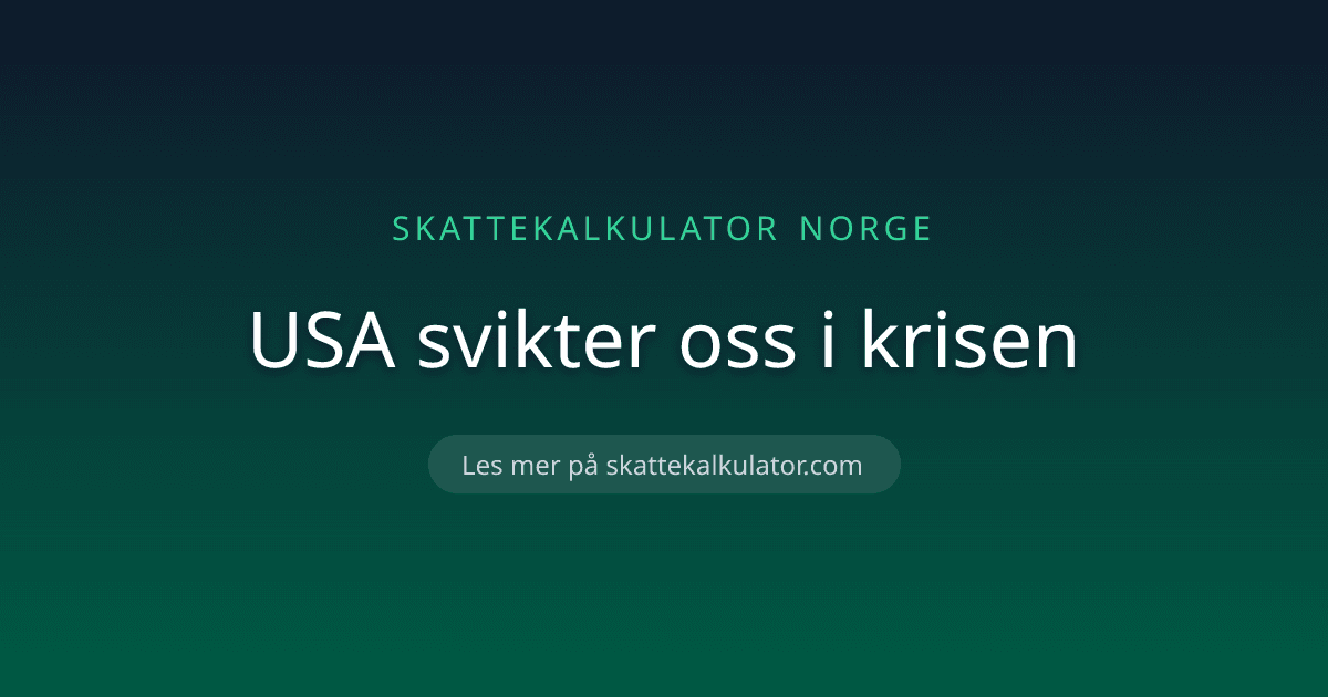 USA svikter oss i krisen