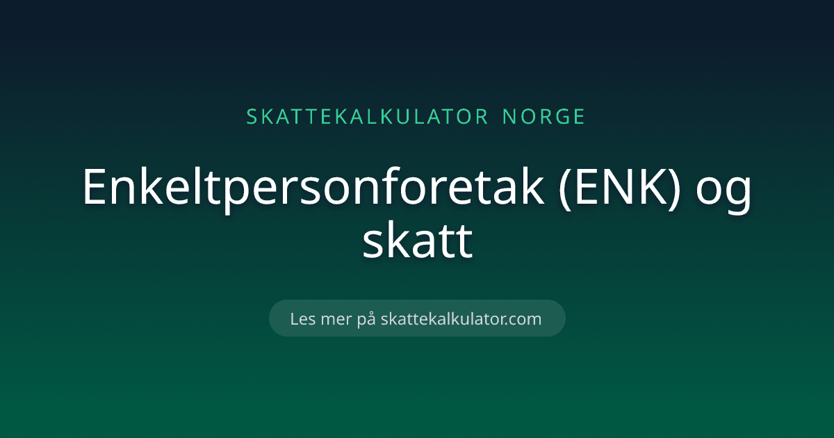 Enkeltpersonforetak (ENK) og skatt
