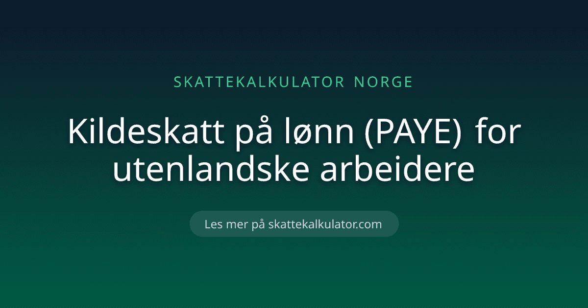 Kildeskatt på lønn (PAYE) for utenlandske arbeidere