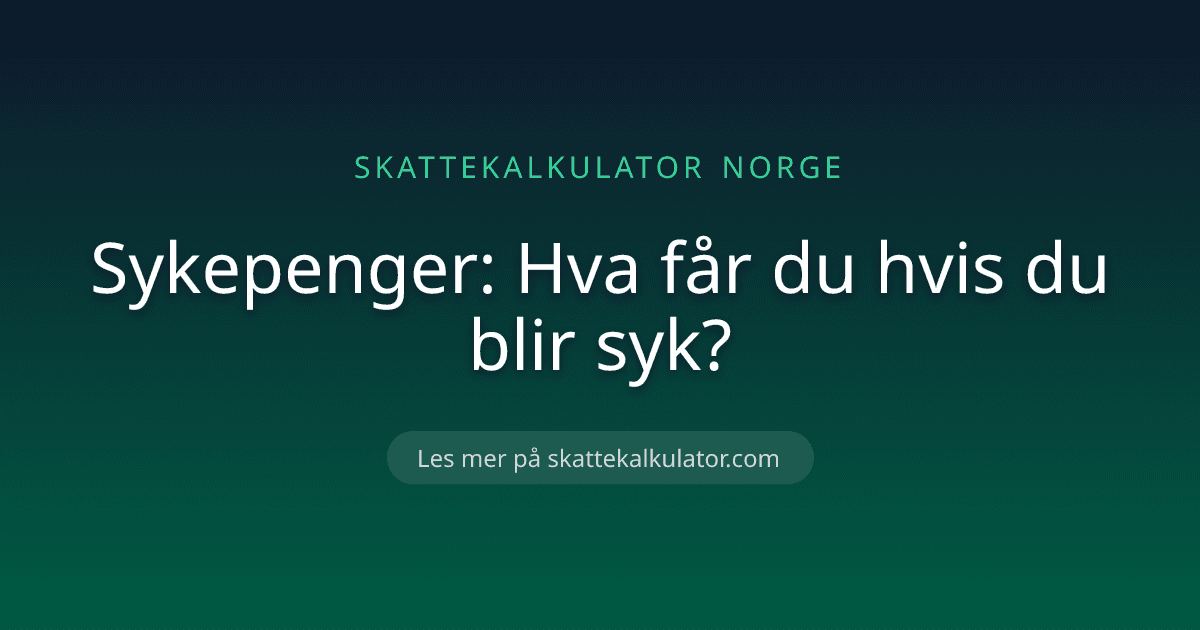 Sykepenger: Hva får du hvis du blir syk?