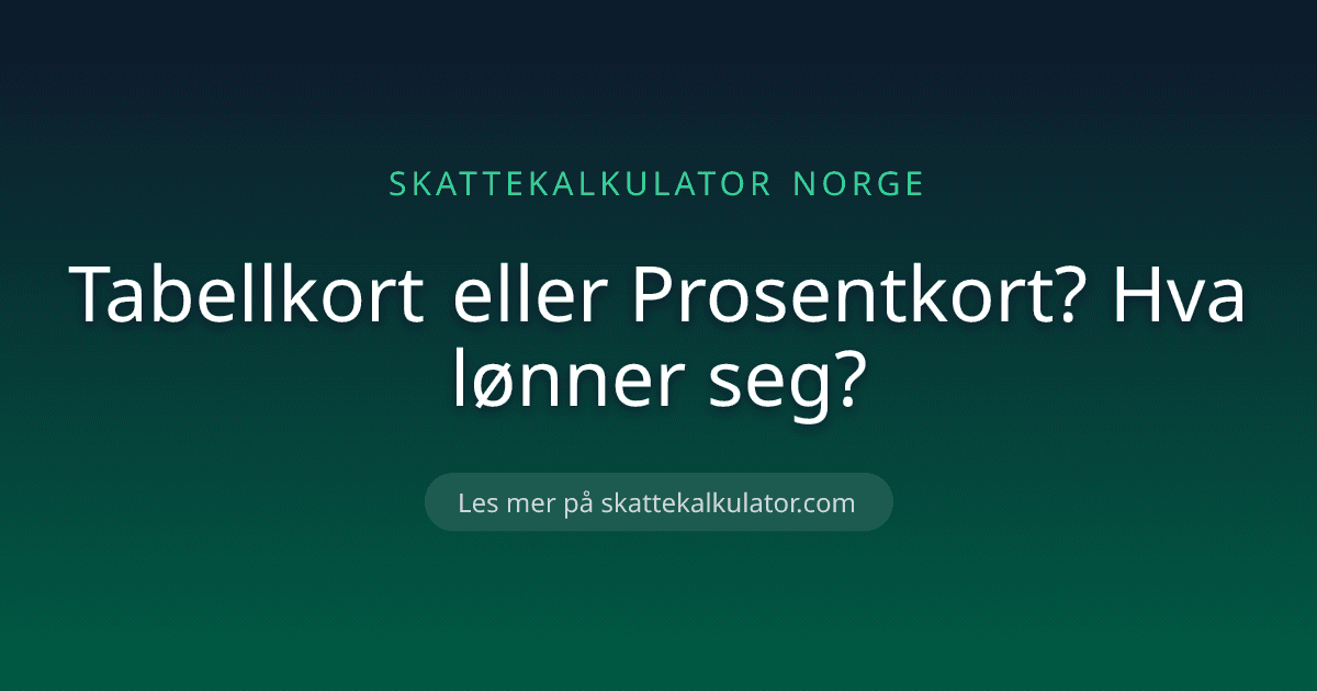 Tabellkort eller Prosentkort? Hva lønner seg?