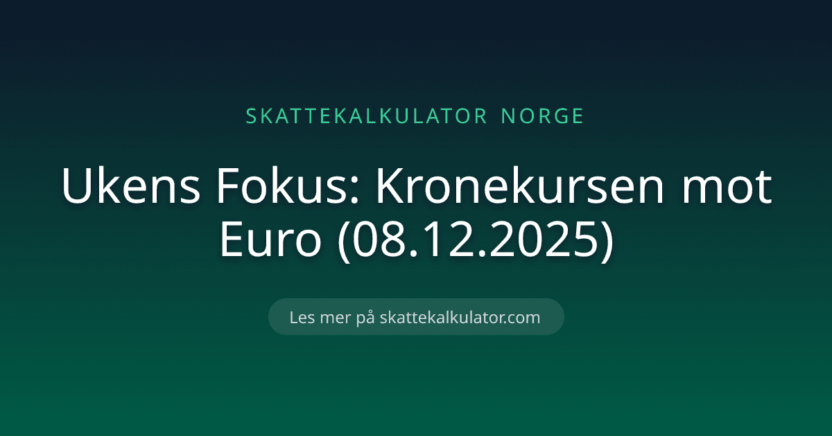 Ukens Fokus: Kronekursen mot Euro (08.12.2025)
